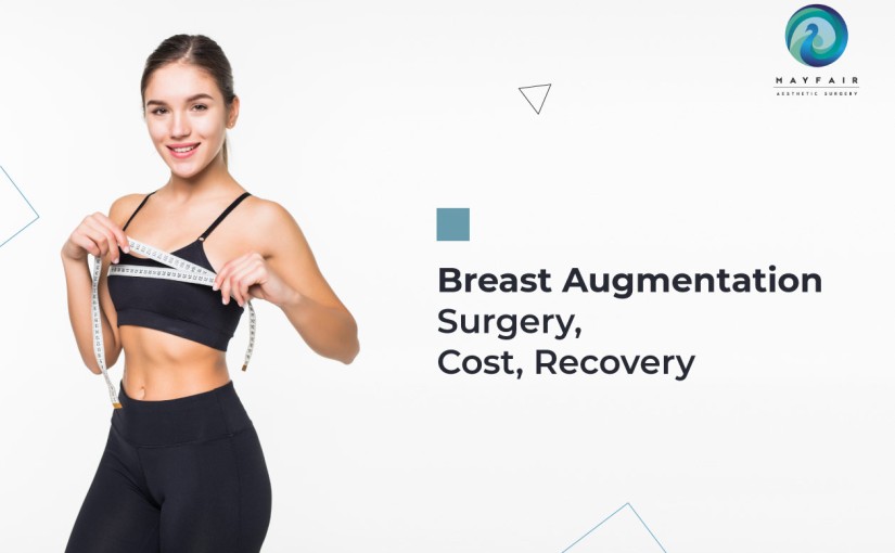 Breast Augmentation: Surgery, cost, recovery